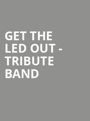 Get The Led Out - Tribute Band Poster