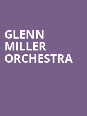 Glenn Miller Orchestra, Parker Playhouse, Fort Lauderdale