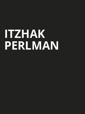 Itzhak Perlman, Au Rene Theater, Fort Lauderdale