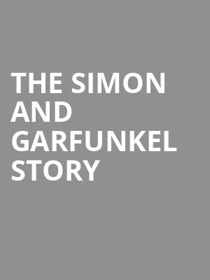The Simon and Garfunkel Story, Parker Playhouse, Fort Lauderdale