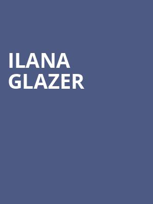 Ilana Glazer Poster