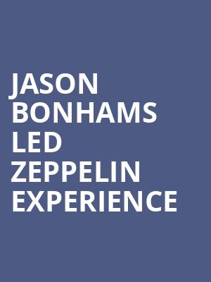 Jason Bonhams Led Zeppelin Experience Poster