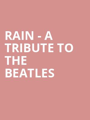 Rain A Tribute to the Beatles, Lillian S Wells Hall At The Parker, Fort Lauderdale
