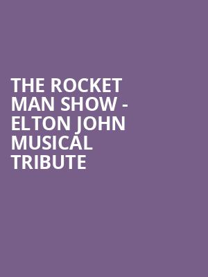 The Rocket Man Show Elton John Musical Tribute, Lillian S Wells Hall At The Parker, Fort Lauderdale