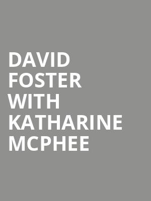 David Foster with Katharine McPhee, Au Rene Theater, Fort Lauderdale