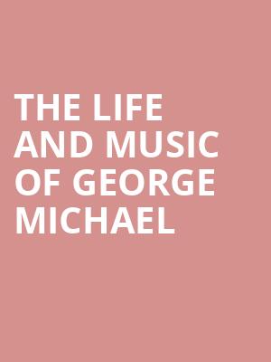 The Life and Music of George Michael, Parker Playhouse, Fort Lauderdale
