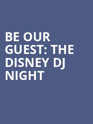 Be Our Guest The Disney DJ Night, Revolution Live, Fort Lauderdale