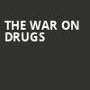 The War On Drugs, Revolution Live, Fort Lauderdale