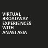 Virtual Broadway Experiences with ANASTASIA, Virtual Experiences for Fort Lauderdale, Fort Lauderdale
