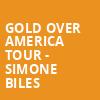 Gold Over America Tour Simone Biles, Amerant Bank Arena, Fort Lauderdale