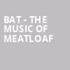 BAT The Music of Meatloaf, Amaturo Theater, Fort Lauderdale
