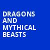 Dragons and Mythical Beasts, Parker Playhouse, Fort Lauderdale