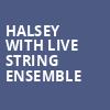 Halsey with Live String Ensemble, Hard Rock Live, Fort Lauderdale